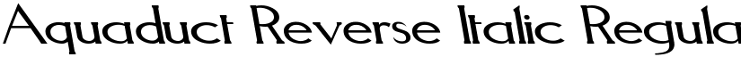 Aquaduct Reverse Italic Regular font