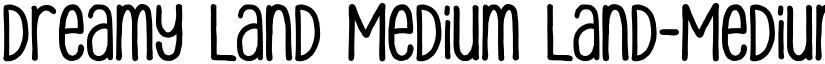 Dreamy Land Medium Land-Medium font