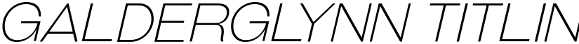 Galderglynn Titling ExtraLight Italic font