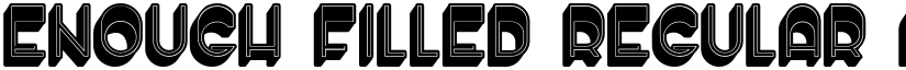 Enough Filled Regular font