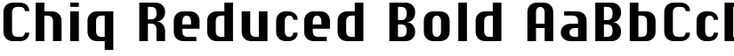 Chiq Reduced Bold font
