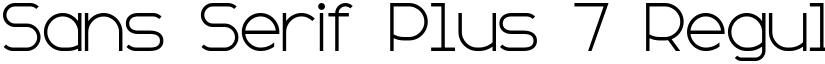 Sans Serif Plus 7 Regular font