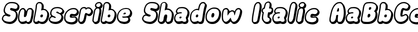 Subscribe Shadow Italic font