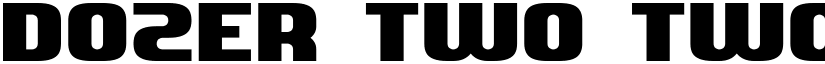 Dozer Two Two font