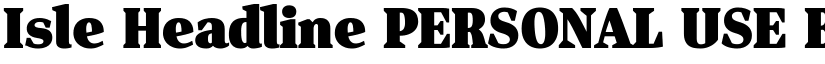 Isle Headline PERSONAL USE Black font