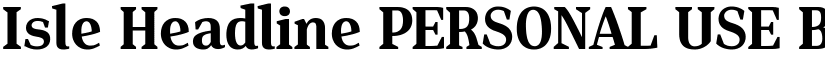 Isle Headline PERSONAL USE Bold font