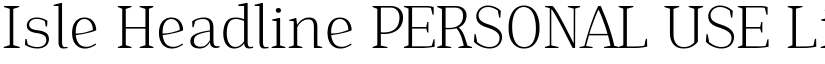 Isle Headline PERSONAL USE Light font