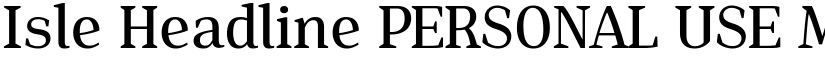 Isle Headline PERSONAL USE Medium font