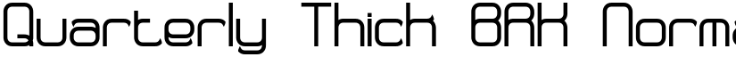 Quarterly Thick BRK Normal font