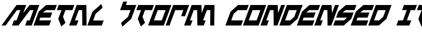 Metal Storm Condensed Italic Condensed Italic font