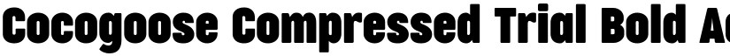 Cocogoose Compressed Trial Bold font