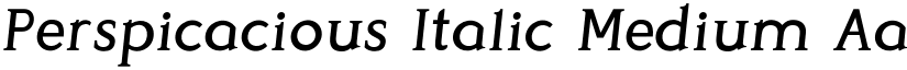 Perspicacious Italic Medium font