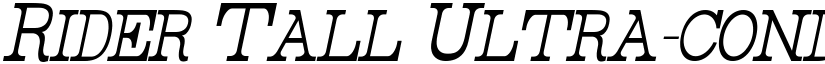 Rider Tall Ultra-condensed Light Italic font