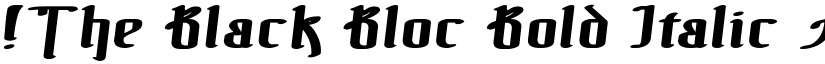 !The Black Bloc Bold Italic font