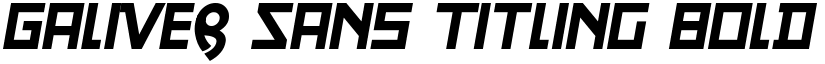 Galiver Sans Titling Bold Italic font