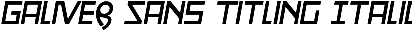 Galiver Sans Titling Italic font