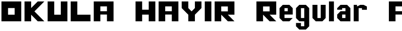 OKULA HAYIR Regular font