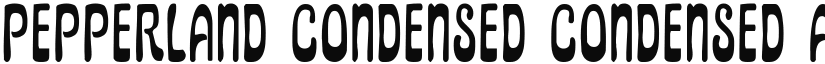 Pepperland Condensed Condensed font