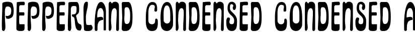 Pepperland Condensed Condensed font
