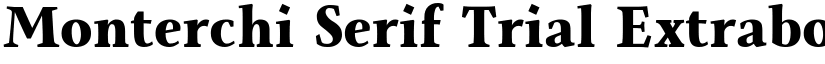 Monterchi Serif Trial Extrabold font