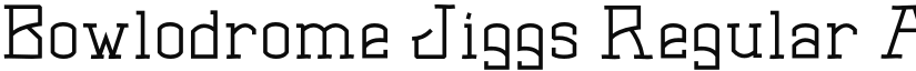 Bowlodrome Jiggs font download
