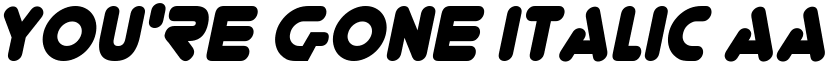 You're Gone Italic font