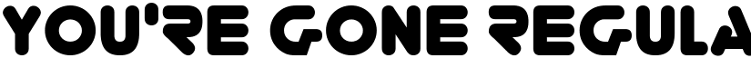 You're Gone Regular font