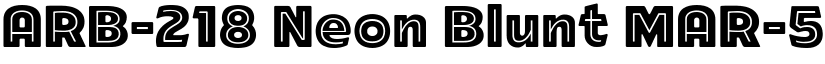 ARB-218 Neon Blunt MAR-50 Normal font