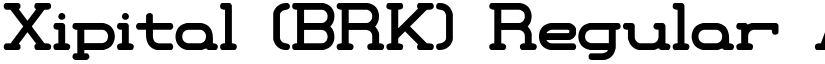 Xipital (BRK) Regular font