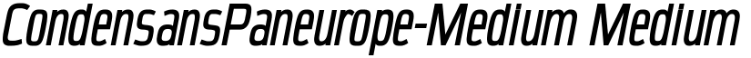 CondensansPaneurope-Medium Medium Italic font