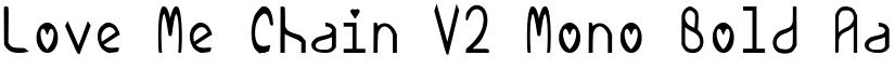 Love Me Chain V2 Mono Bold font