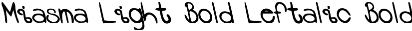 Miasma Light Bold Leftalic Bold-Leftalic font