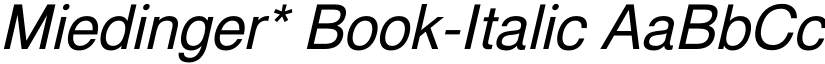 Miedinger* Book-Italic font