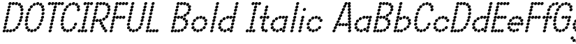 DOTCIRFUL Bold Italic font