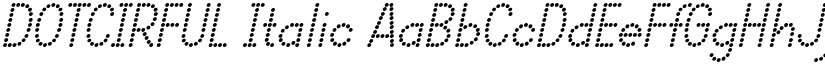 DOTCIRFUL Italic font