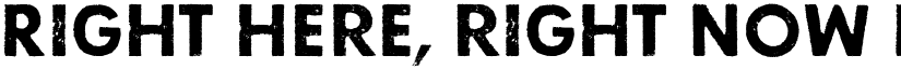 Right here, right now Regular font