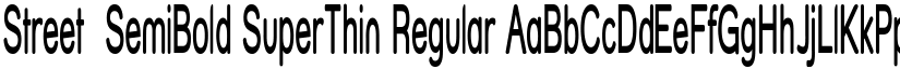 Street  SemiBold SuperThin Regular font