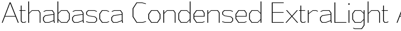 Athabasca Condensed ExtraLight font