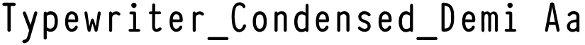 Typewriter_Condensed_Demi font