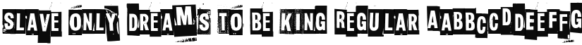 Slave only dreams to be king font download