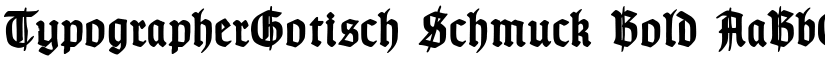 TypographerGotisch Schmuck Bold font