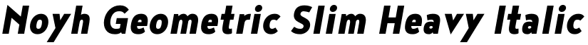 Noyh Geometric Slim Heavy Italic font
