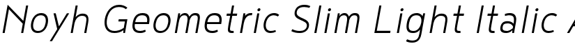 Noyh Geometric Slim Light Italic font