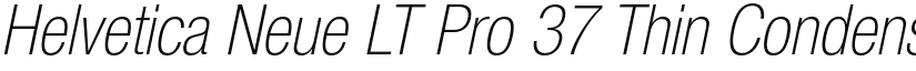 Helvetica Neue LT Pro 37 Thin Condensed Oblique font