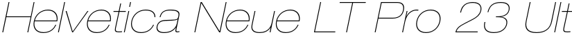 Helvetica Neue LT Pro 23 Ultra Light Extended Oblique font