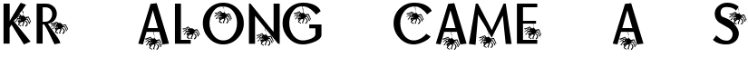 KR Along Came A Spider Regular font