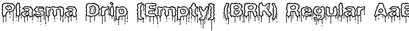 Plasma Drip [Empty] (BRK) Regular font