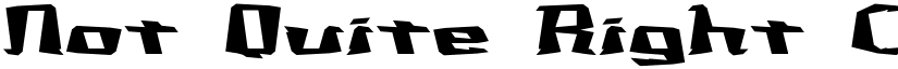 Not Quite Right (BRK) Regular font