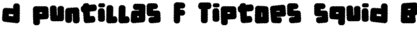 d puntillas F Tiptoes squid Bold font