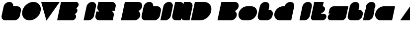 LOVE IS BLIND Bold Italic font